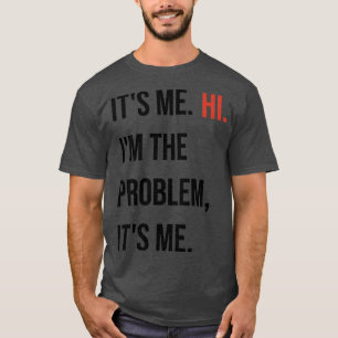 Camiseta Swift It me hi Im el problema me es TShirt