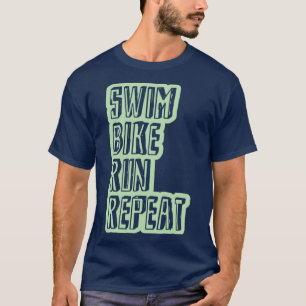 Camiseta Swim Bike Run Repetir Triatlón diciendo estilo gru
