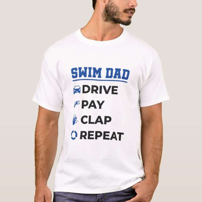 Camiseta Swim Dad Funny Drive Pay Clap Repetir (Anverso)