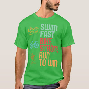 Camiseta Swim Fast Bike Run Para Ganar Triathlete・