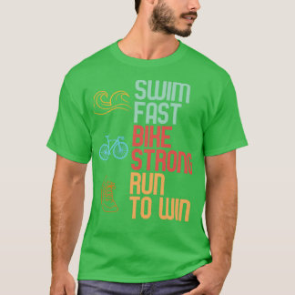 Camiseta Swim Fast Bike Run Para Ganar Triathlete・