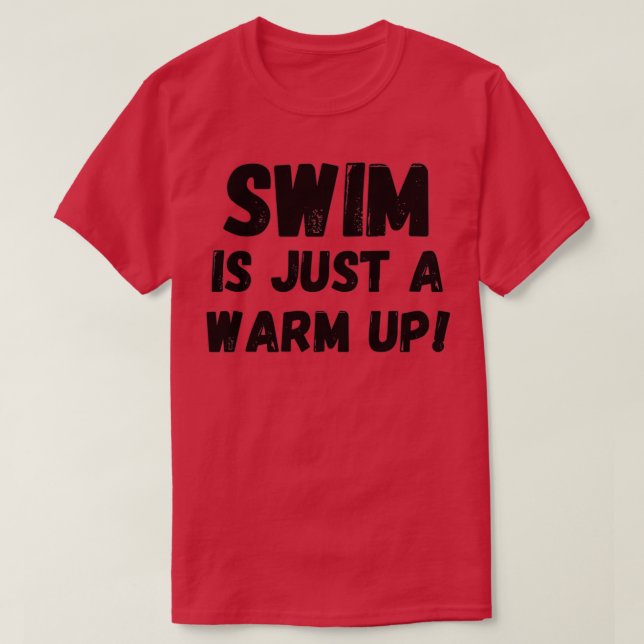 Camiseta Swim is just a warm up black (Diseño del anverso)