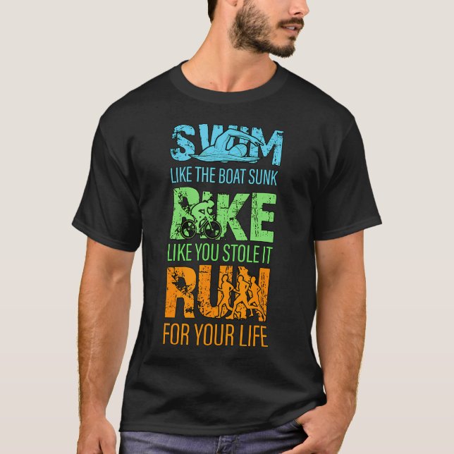 Camiseta Swim Like The Boat Sunk Bike Like You Stole It Run (Anverso)