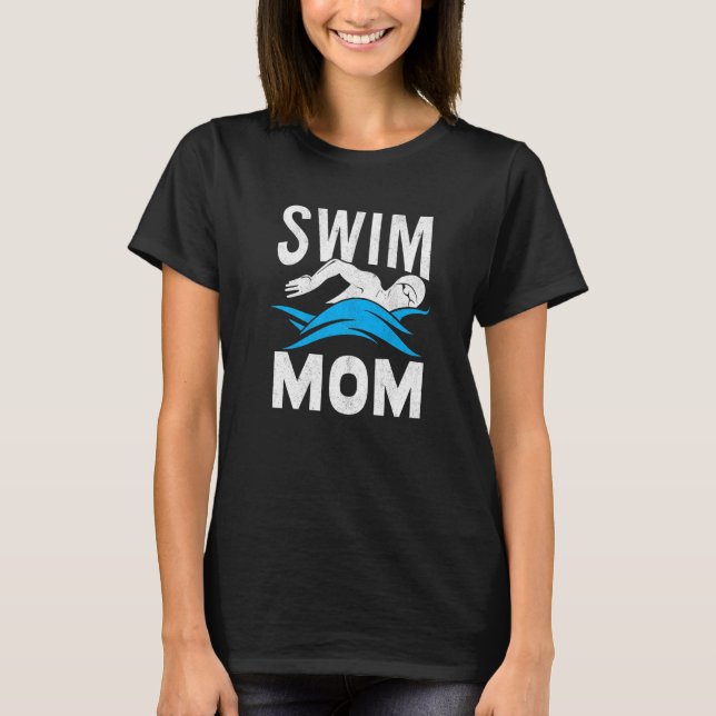 Camiseta Swim Mom Swimming Women Mother Swimmer (Anverso)