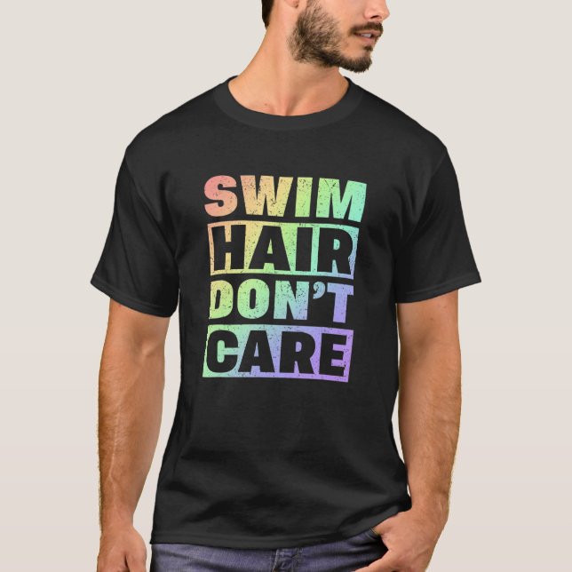 Camiseta Swim Team Swim Hair Donu2019t Care Swimmer (Anverso)