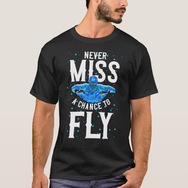 Camiseta Swimmer Swimmer Nunca Pierde La Oportunidad De Vol (Anverso)