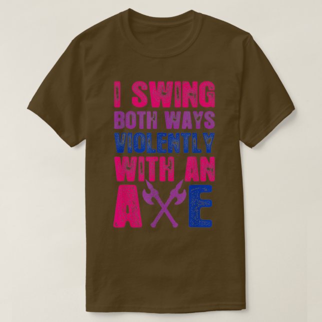 Camiseta Swing Ambas Formas Violentamente Con Un Bisexual D (Diseño del anverso)