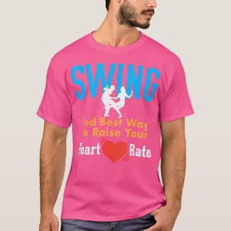 Camiseta Swing Dancing T Shirt 2ª Mejor Manera De Elevar Su