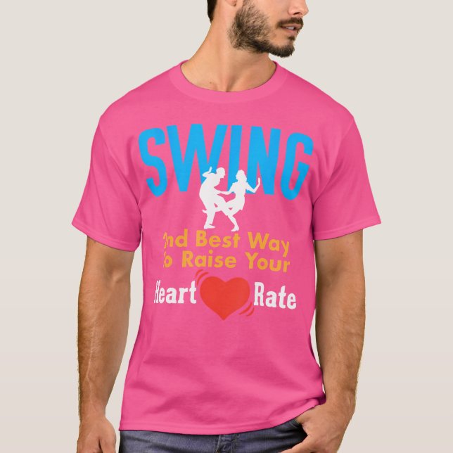Camiseta Swing Dancing T Shirt 2ª Mejor Manera De Elevar Su (Anverso)