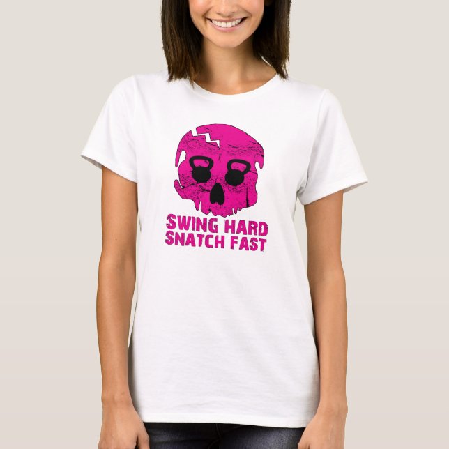 Camiseta Swing Hard Snatch Fast - Damas Kettlebell Burnout (Anverso)