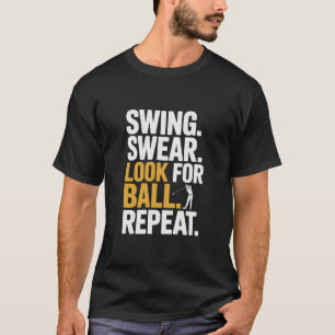 Camiseta Swing Jurar Buscar Bola Repetir Golf Golfistas Gol
