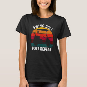 Camiseta Swing Roll Putt Repeat Golf Golfers Vintage Men W