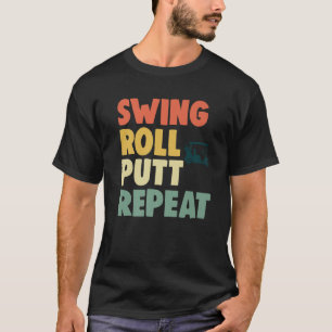 Camiseta Swing Roll Putt Repeat Player Divertido Mujeres am