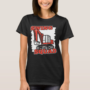 Camiseta Swing Squad Hydraulader Backhoe Excavator Ope