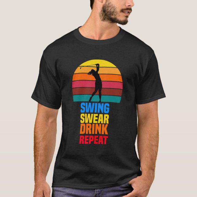 Camiseta Swing Swear Drink Repeat Funny Golfer Golf Aovers (Anverso)