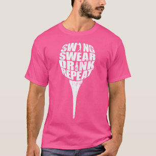 Camiseta Swing Swear Drink Repetir Gracioso Golf