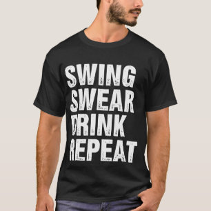 Camiseta Swing Swear Drink Repetir Gracioso Golf