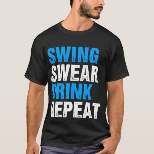 Camiseta Swing Swear Drink Repetir Gracioso Golf