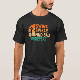 Camiseta Swing Swear Find Ball Repeat Golf Golfing L