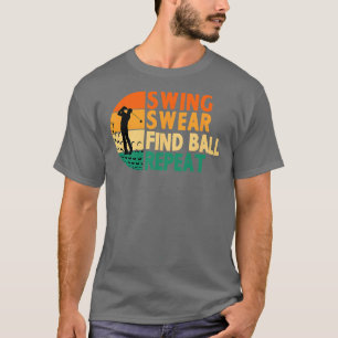 Camiseta Swing Swear Find Ball Repeat Golf Golfing L