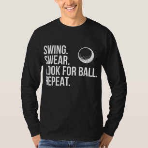 Camiseta Swing Swear Look For Ball Repeat Funny Golf