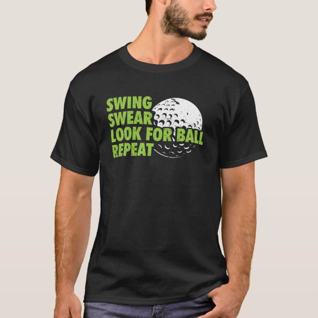 Camiseta Swing Swear Look For Ball Repeat Funny Golf Golfer (Anverso)