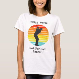 Camiseta Swing Swear Look For Ball Repeat Funny Golfing Gol