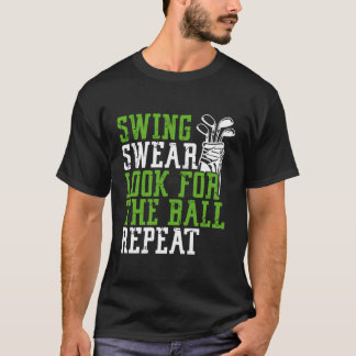Camiseta Swing Swear Look For Ball Repeat Funny Golfing Nat