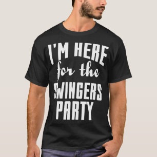 Camiseta Swinger Estoy aquí por el Fiesta de Swingers Pullo