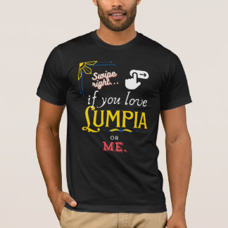Camiseta Swipe Right for Lumpia Love
