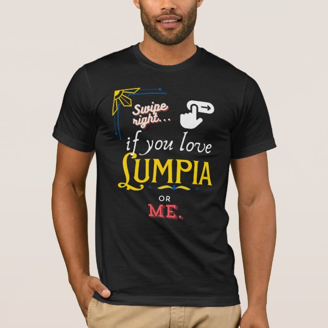 Camiseta Swipe Right for Lumpia Love (Anverso)