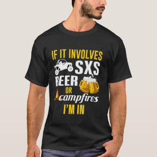 Camiseta SXS UTV Si Involucra Cerveza SXS O Fogata Estoy En