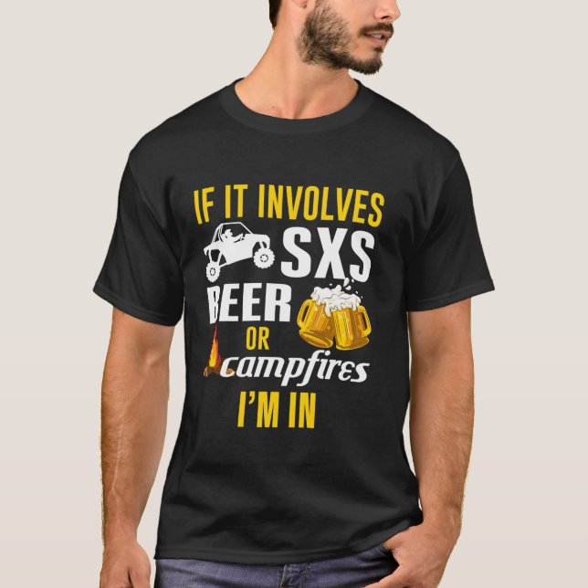 Camiseta SXS UTV Si Involucra Cerveza SXS O Fogata Estoy En (Anverso)