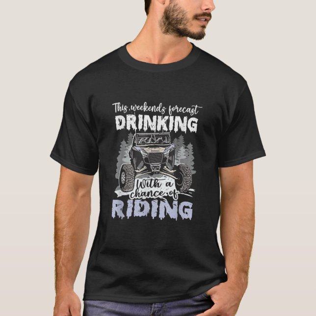 Camiseta SXS UTV Weekend Forecast Bebe Con Una Oportunidad  (Anverso)