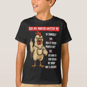 Camiseta Sy Chicken Has My Mouth Gotten Me - Roos sarcástic