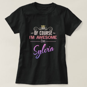 Camiseta Sylvia Por supuesto que soy alucinante soy Sylvia 