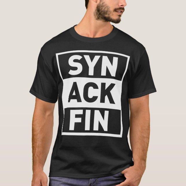 Camiseta Syn Ack Fin Funny Network Admin IT Computer Techie (Anverso)