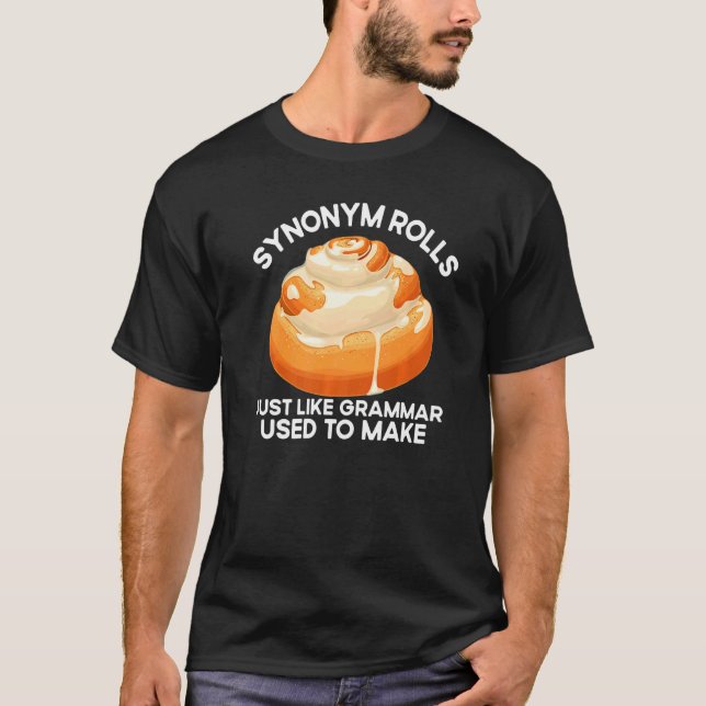 Camiseta Synonym Rolls Just Like Grammar Used To Make  Engl (Anverso)
