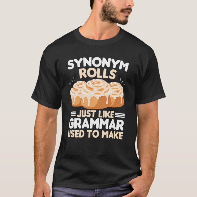 Camiseta Synonym Rolls Just Like Grammar Used To Make Meme  (Anverso)