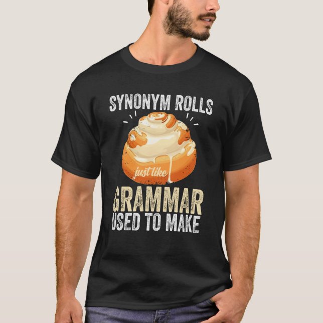 Camiseta Synonym Rolls Just Like Grammar Used To Make Meme  (Anverso)