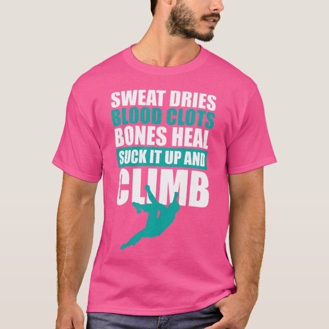 Camiseta t Dries Blood Clogs Bones Heal Rock Climbing (Anverso)