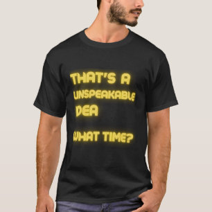 Camiseta T Es Un Incalificable Sarcasmo Del Tiempo De Oro