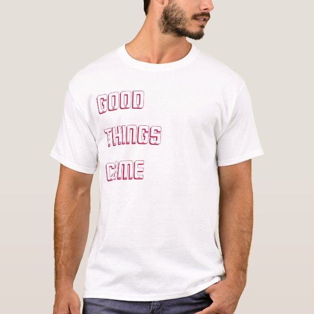 Camiseta T FRESCOS - las "buenas cosas vienen " (Anverso)