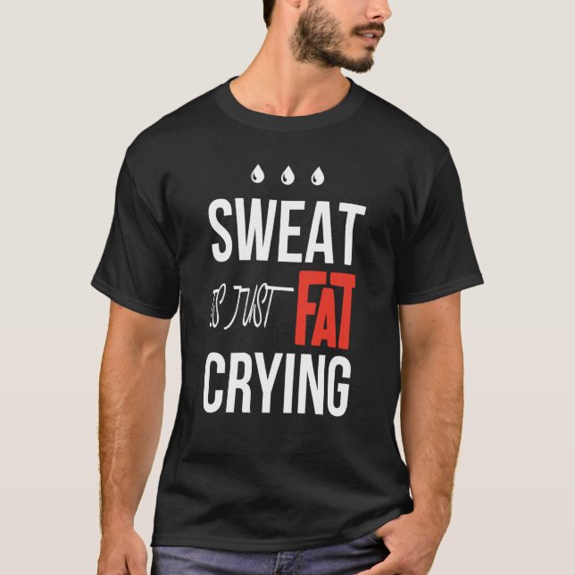 Camiseta t is just fat crying fitness gym workout (Anverso)