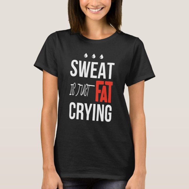 Camiseta t is just fat crying fitness gym workout (Anverso)