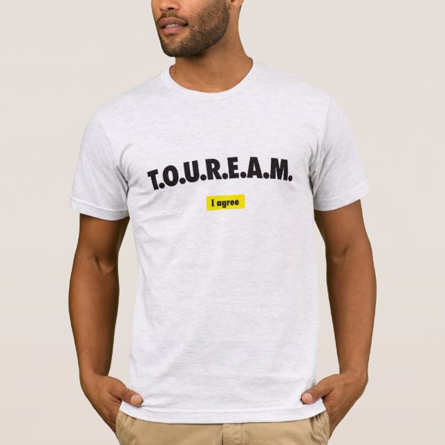 CAMISETA T.O.U.R.E.A.M. (Anverso)