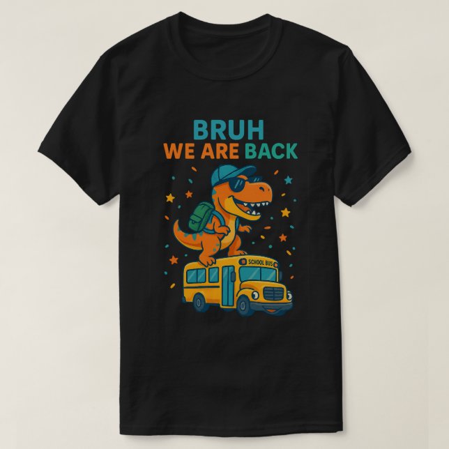 Camiseta T-Rex Dinosaur Bruh volvemos a la escuela 2026 –  (Diseño del anverso)