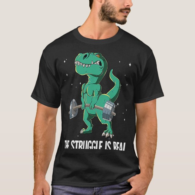 Camiseta T rex Gym Weight Training The Struggle Is Real (Anverso)