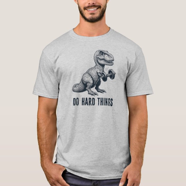 Camiseta T-Rex Hacer Cosas Duras (Anverso)