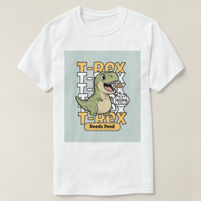 Camiseta T-Rex Needs Food | Funny Dinosaur Design (Diseño del anverso)